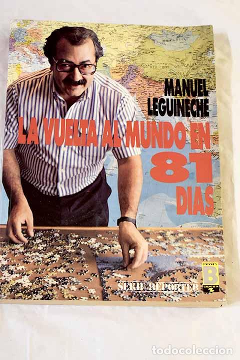 Libros: La vuelta al mundo en 81 d&iacute;as.- Leguineche, Manuel