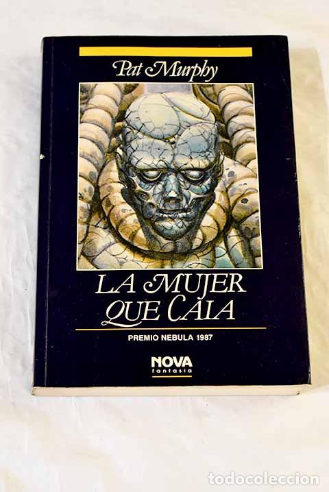 Libros: La mujer que ca&iacute;a: Murphy, Pat.- Murphy, Pat