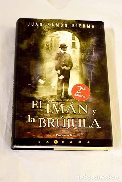 Libri di seconda mano: El im&aacute;n y la br&uacute;jula.- Biedma, Juan Ram&oacute;n