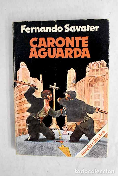 Libri di seconda mano: Caronte aguarda: Savater, Fernando.- Savater, Fernando