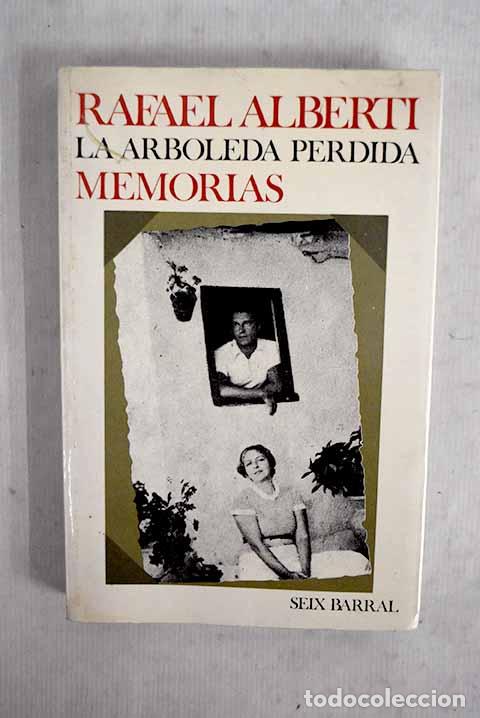 Libri di seconda mano: La arboleda perdida: libros I y II de memorias.- Alberti, Rafael