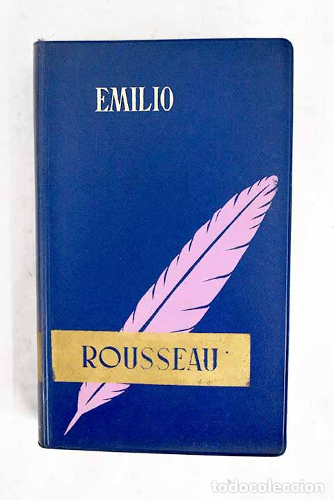 Libri di seconda mano: Emilio &oacute; de la educaci&oacute;n.- Rousseau, Jean-Jacques