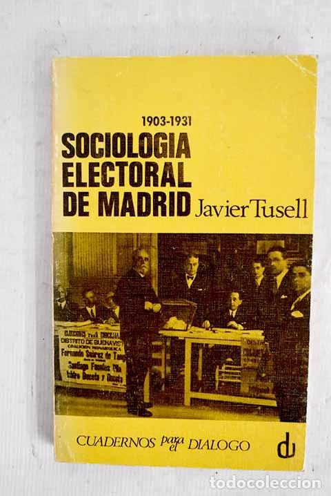 Libri di seconda mano: Sociolog&iacute;a, electoral de Madrid [1903-1931].- Tusell, Javier