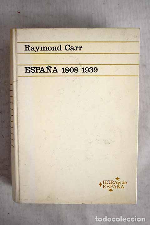 Livres: Espa&ntilde;a 1808-1939: Carr, Raymond.- Carr, Raymond