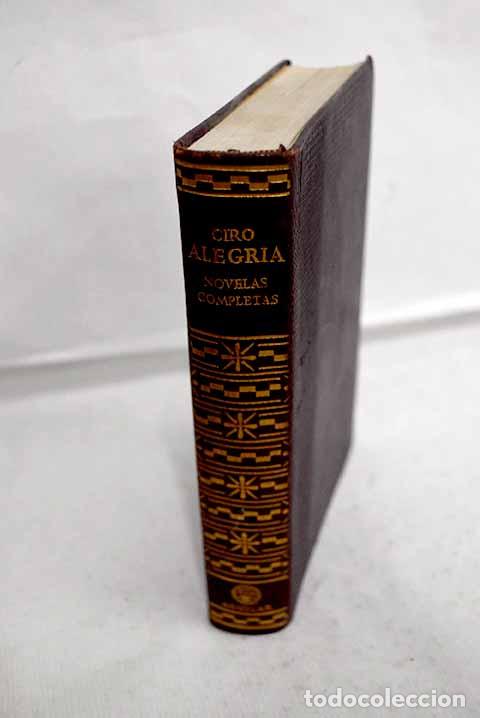 Livres: Novelas completas: Alegr&iacute;a, Ciro.- Alegr&iacute;a, Ciro