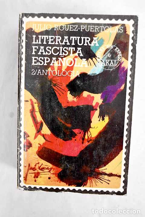 Livres: Literatura fascista espa&ntilde;ola, tomo II: antolog&iacute;a.- Rodr&iacute;guez Pu&eacute;rtolas, Julio