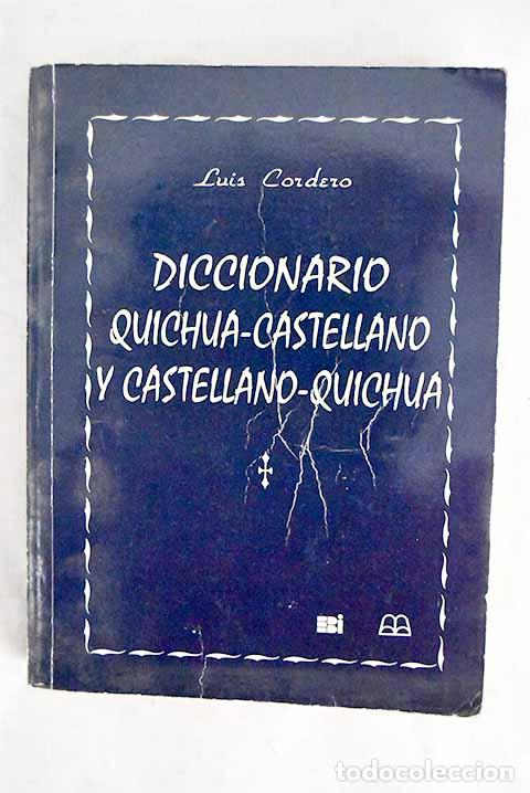 Livres: Diccionario quichua castellano y castellano quichua.- Cordero, Luis