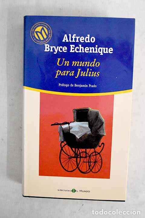 Livres: Un mundo para Julius.- Bryce Echenique, Alfredo