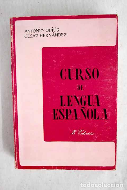 Livres: Curso de lengua espa&ntilde;ola.- Quilis, Antonio