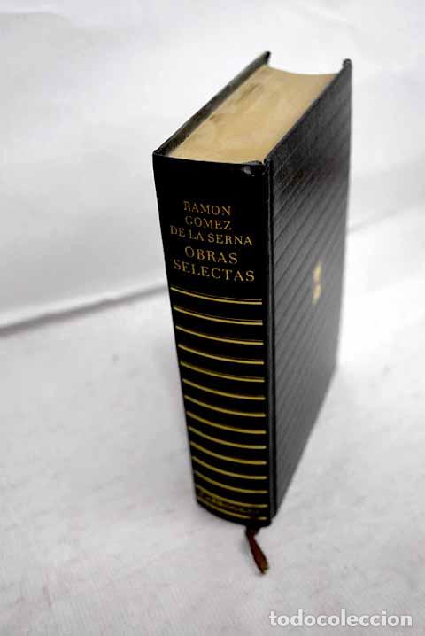 Livres: Obras selectas: G&oacute;mez de la Serna, Ram&oacute;n.- G&oacute;mez de la Serna, Ram&oacute;n