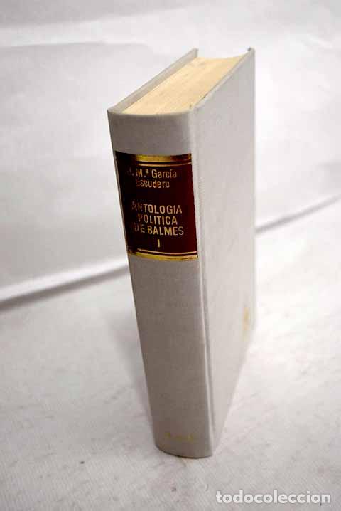 Livres: Antolog&iacute;a pol&iacute;tica de Balmes, tomo I.- Balmes, Jaime