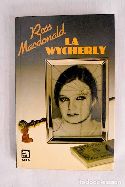 Livros em segunda m&atilde;o: La Wycherly: Macdonald, Ross.- Macdonald, Ross