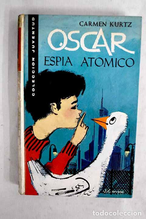 Livros em segunda m&atilde;o: Oscar, esp&iacute;a at&oacute;mico.- Kurtz, Carmen