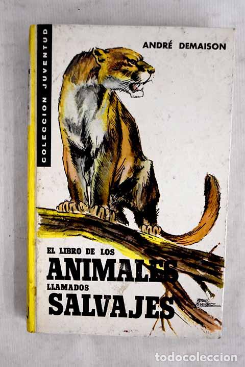 Livros em segunda m&atilde;o: El libro de los animales llamados salvajes.- Demaison, Andr&eacute;