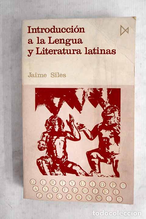 Libros: Introducci&oacute;n a la lengua y literatura latinas.- Siles, Jaime