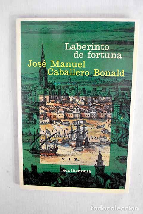 Libros: El laberinto de fortuna.- Caballero Bonald, Jos&eacute; Manuel
