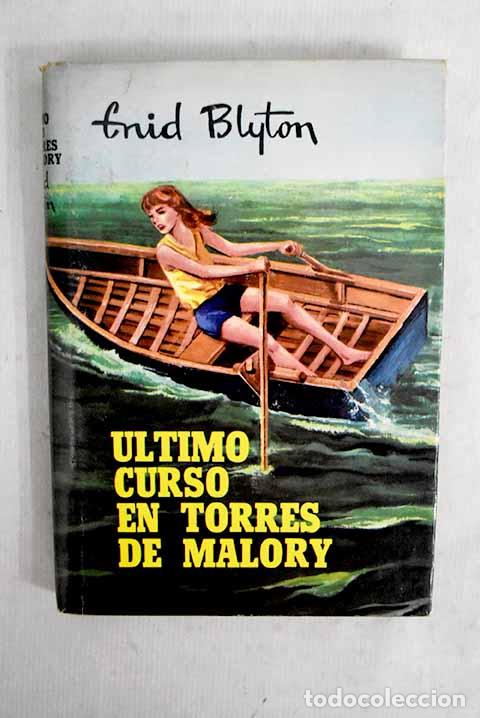 Libros: &Uacute;ltimo curso en Torres de Malory .- Blyton, Enid