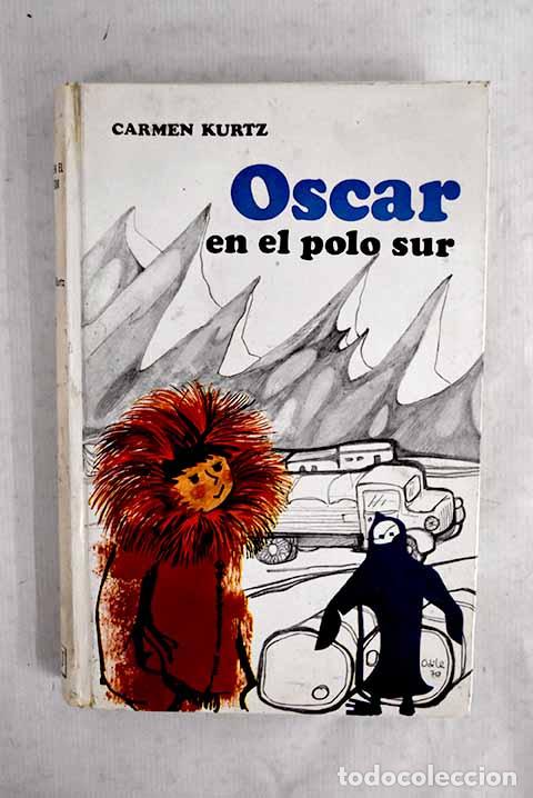Libros: Oscar en el Polo Sur.- Kurtz, Carmen