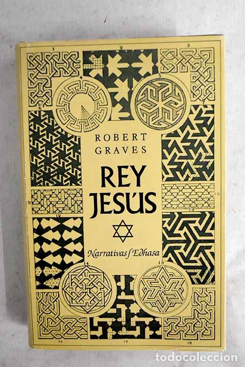 Libros: Rey Jes&uacute;s: Graves, Robert.- Graves, Robert