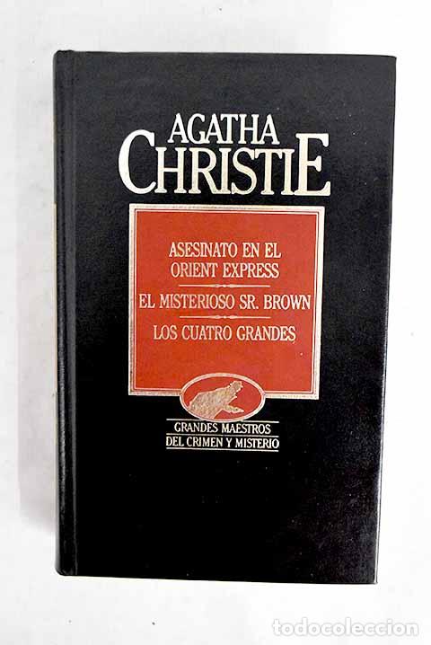 Libros: Asesinato en el Orient Express ; El misterioso Sr. Brown ; Los cuatro grandes.- Christie, Agatha