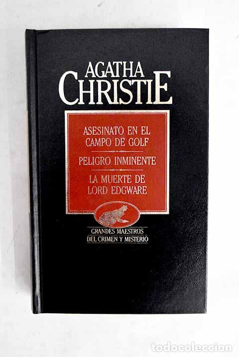 Libros: Asesinato en el campo de golf ; Peligro inminente ; La muerte de Lord Edgware