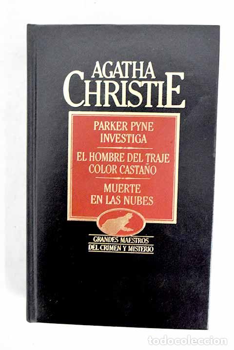 Libros: Parker Pyne investiga ; El hombre del traje color casta&ntilde;o ; Muerte en las nubes.- Christie, Agatha