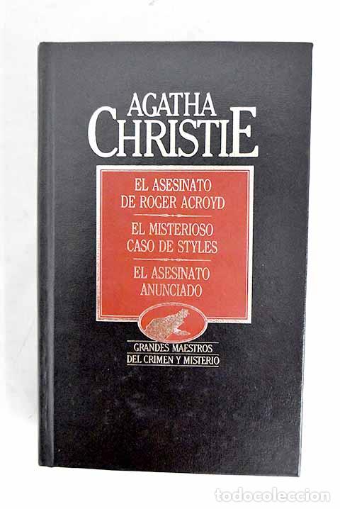 Libros: El asesinato de Roger Acroyd; El misterioso caso de Styles; El asesinato anunciado