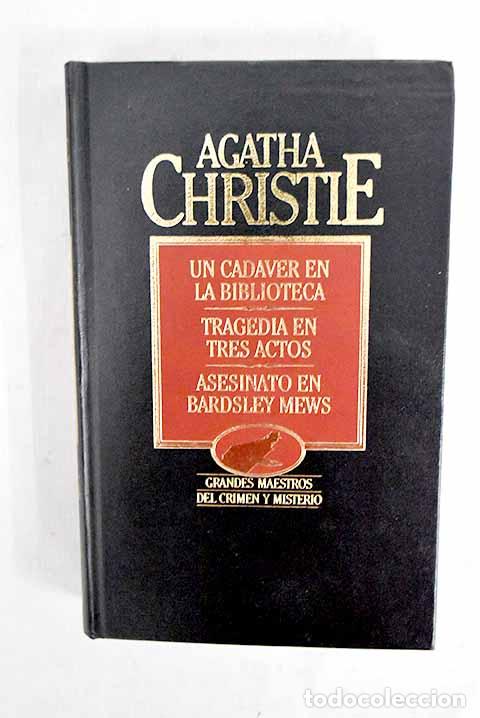 books: Un cad&aacute;ver en la biblioteca ; Tragedia en tres actos ; Asesinato en Bardsley Mews ; Otros relatos