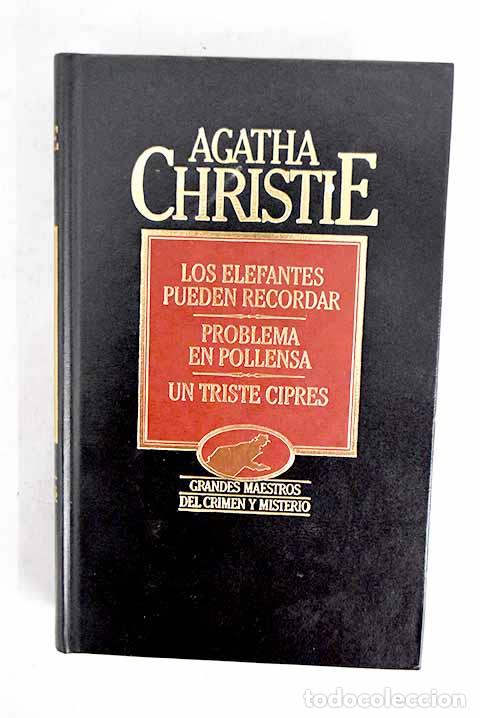 books: Los elefantes pueden recordar ; Problema en Pollensa ; Un triste cipr&eacute;s.- Christie, Agatha