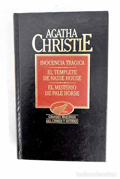 books: Inocencia tr&aacute;gica ; El misterio de Pale Horse ; El templete de Nasse House.- Christie, Agatha