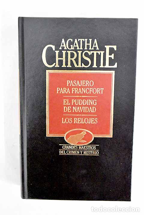 books: Pasajero para Francfort ; El pudding de Navidad ; Los relojes.- Christie, Agatha