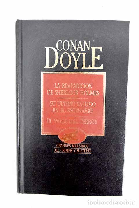books: La reaparici&oacute;n de Sherlock Holmes ; Su &uacute;ltimo saludo en el escenario ; El valle del terror