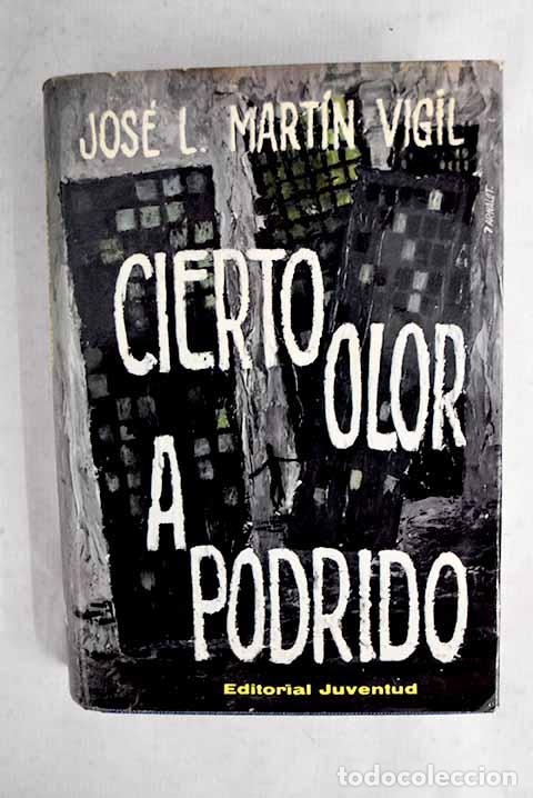 books: Cierto olor a podrido.- Mart&iacute;n Vigil, Jos&eacute; Luis