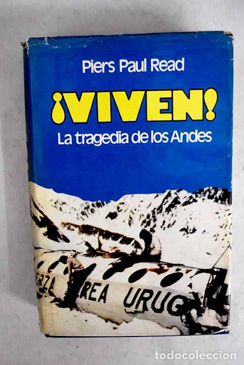 Libros: &iexcl;Viven!: la tragedia de los Andes.- Read, Piers Paul