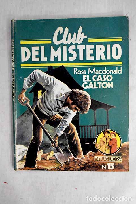 Livres: El caso Galton: Macdonald, Ross.- Macdonald, Ross