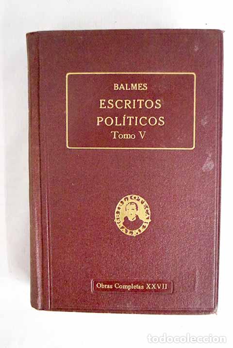 Libri di seconda mano: Escritos pol&iacute;ticos, tomo V.- Balmes, Jaime