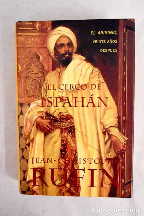 Libri di seconda mano: El cerco de Ispah&aacute;n: Rufin, Jean-Christophe.- Rufin, Jean-Christophe
