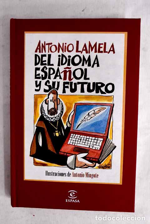 Libri di seconda mano: Del idioma espa&ntilde;ol y su futuro.- Lamela, Antonio
