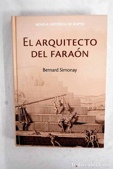 Libros: El arquitecto del fara&oacute;n.- Simonay, Bernard