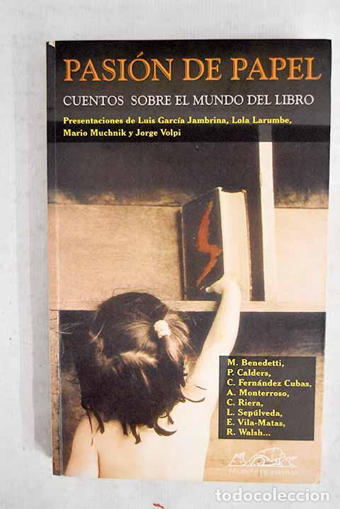Libros: Pasi&oacute;n de papel: cuentos sobre el mundo del libro
