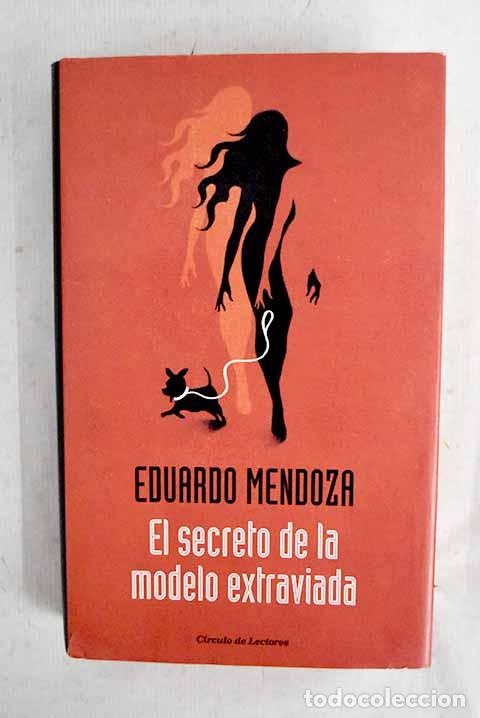 Libros: El secreto de la modelo extraviada.- Mendoza, Eduardo