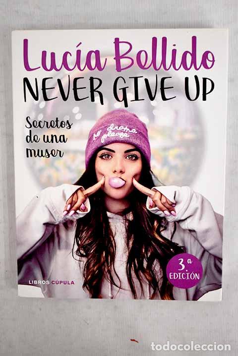 Libros: Never give up: secretos de una muser.- Bellido, Luc&iacute;a