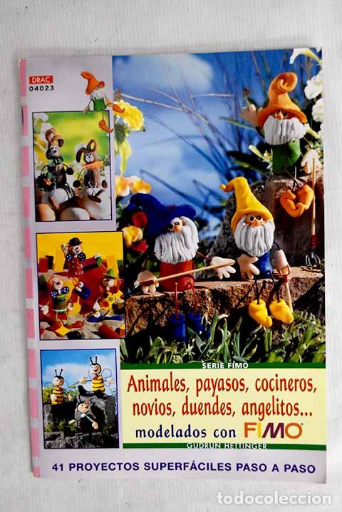 Libros: Animales, payasos, cocineros, novios, duendes, angelitos-- modelados con FIMO.- Hettinger, Gudrun
