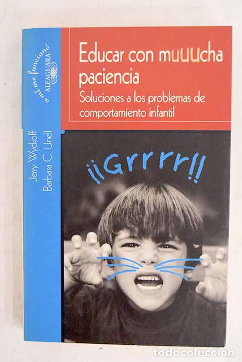 Libros: Educar con mucha paciencia: soluciones a los problemas de comportamiento infantil.- Wyckoff, Jerry