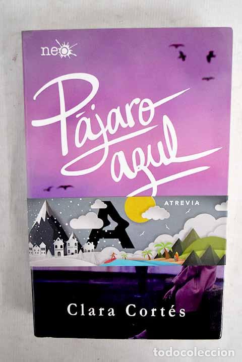 Libros: P&aacute;jaro azul: Cort&eacute;s, Clara.- Cort&eacute;s, Clara