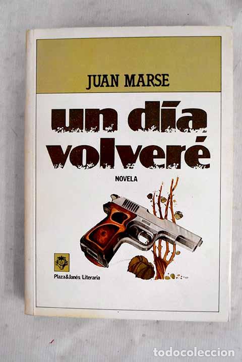 Libros: Un d&iacute;a volver&eacute;: Mars&eacute;, Juan.- Mars&eacute;, Juan