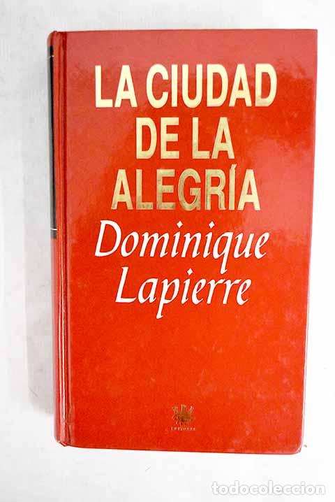 Libros: La ciudad de la alegr&iacute;a.- Lapierre, Dominique