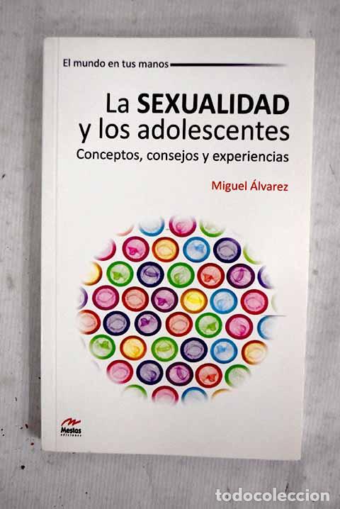 books: La sexualidad y los adolescentes: conceptos b&aacute;sicos, consejos y experiencias