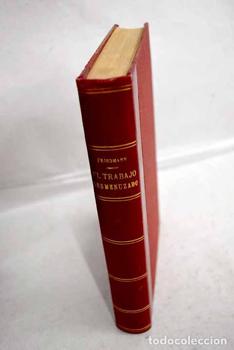 books: El trabajo desmenuzado: especializaci&oacute;n y tiempo libre.- Friedmann, Georges