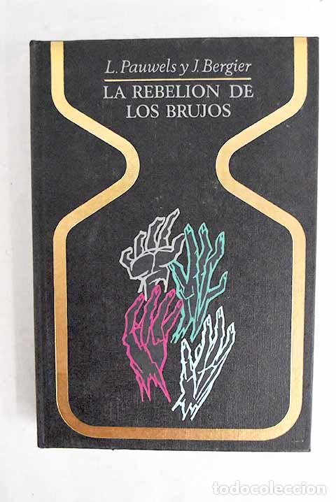 books: La rebeli&oacute;n de los brujos.- Pauwels, Louis